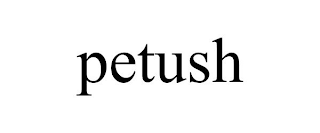 PETUSH