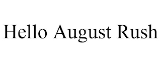 HELLO AUGUST RUSH