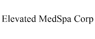 ELEVATED MEDSPA CORP