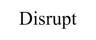 DISRUPT