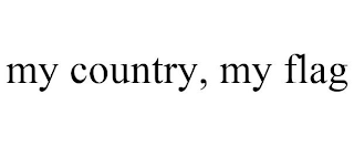 MY COUNTRY, MY FLAG