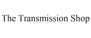 THE TRANSMISSION SHOP