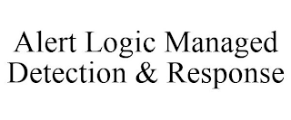 ALERT LOGIC MANAGED DETECTION & RESPONSE