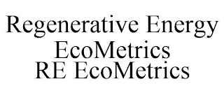 REGENERATIVE ENERGY ECOMETRICS RE ECOMETRICS