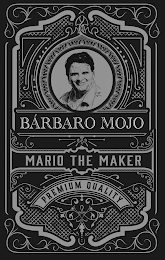 BÁRBARO MOJO MARIO THE MAKER PREMIUM QUALITY