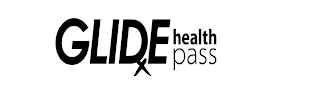 GLIDE HEALTH PASS