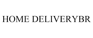 HOME DELIVERYBR