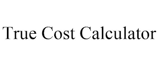 TRUE COST CALCULATOR