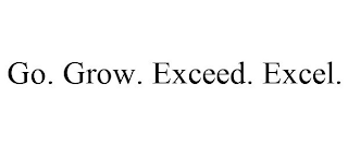 GO. GROW. EXCEED. EXCEL.