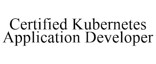 CERTIFIED KUBERNETES APPLICATION DEVELOPER