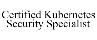 CERTIFIED KUBERNETES SECURITY SPECIALIST