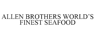 ALLEN BROTHERS WORLD'S FINEST SEAFOOD