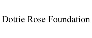 DOTTIE ROSE FOUNDATION