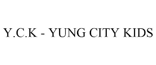 Y.C.K - YUNG CITY KIDS