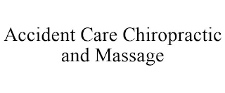 ACCIDENT CARE CHIROPRACTIC AND MASSAGE