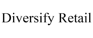 DIVERSIFY RETAIL