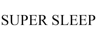 SUPER SLEEP