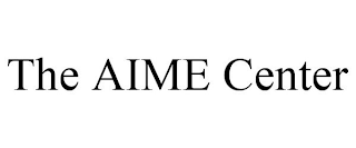 THE AIME CENTER