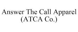 ANSWER THE CALL APPAREL (ATCA CO.)