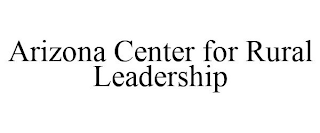 ARIZONA CENTER FOR RURAL LEADERSHIP