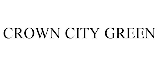 CROWN CITY GREEN