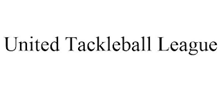 UNITED TACKLEBALL LEAGUE