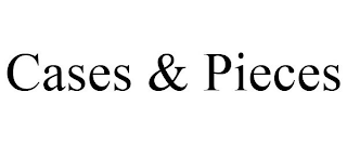 CASES & PIECES