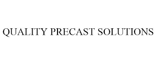 QUALITY PRECAST SOLUTIONS