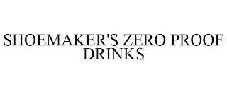 SHOEMAKER'S ZERO PROOF DRINKS