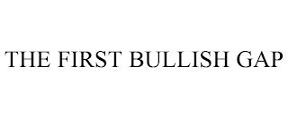 THE FIRST BULLISH GAP