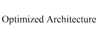 OPTIMIZED ARCHITECTURE