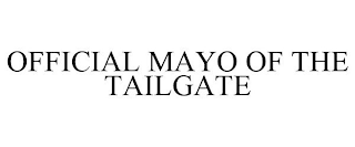 OFFICIAL MAYO OF THE TAILGATE