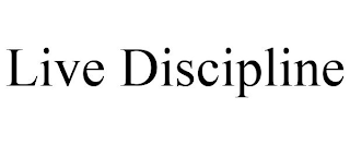 LIVE DISCIPLINE