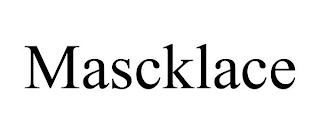 MASCKLACE