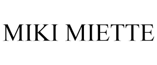 MIKI MIETTE
