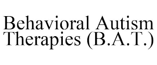 BEHAVIORAL AUTISM THERAPIES (B.A.T.)