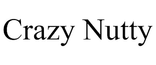 CRAZY NUTTY