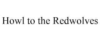 HOWL TO THE REDWOLVES