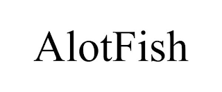 ALOTFISH