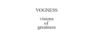 VOGNESS VISIONS OF GREATNESS