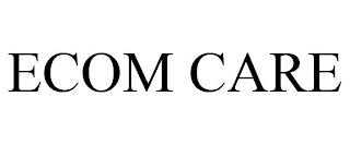 ECOM CARE