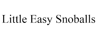 LITTLE EASY SNOBALLS