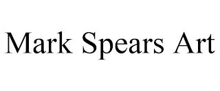 MARK SPEARS ART