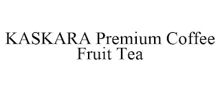 KASKARA PREMIUM COFFEE FRUIT TEA