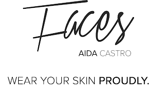 FACES AIDA CASTRO WEAR YOUR SKIN PROUDLY