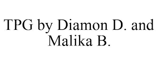 TPG BY DIAMON D. AND MALIKA B.