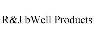 R&J BWELL PRODUCTS