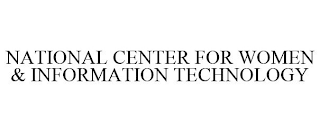 NATIONAL CENTER FOR WOMEN & INFORMATION TECHNOLOGY