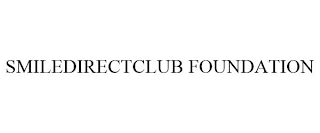 SMILEDIRECTCLUB FOUNDATION