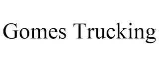 GOMES TRUCKING
